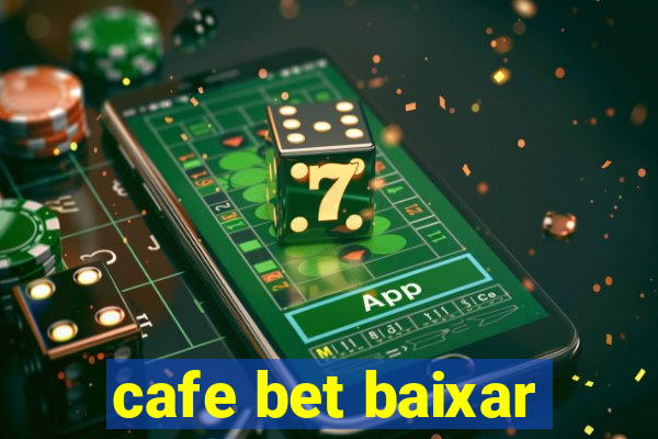 cafe bet baixar